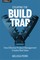 Escaping the Build Trap