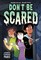 Don't Be Scared