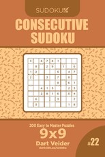 Consecutive Sudoku - 200 Easy to Master Puzzles 9x9 (Volume 22)