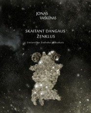 Skaitant dangaus ženklus. Lietuviško Zodiako pėdsakais