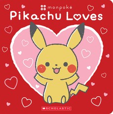 Pikachu Loves (PokÃ©mon: MonpokÃ© Board Book)