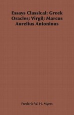 Essays Classical: Greek Oracles; Virgil; Marcus Aurelius Antoninus