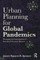 Urban Planning for Global Pandemics
