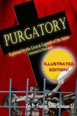 Purgatory: Explained by the Lives and Legends of the Saints (Illustrated)