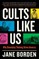 Cults Like Us