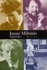 Juozo Miltinio repeticijos (III dalis)