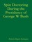Spin Doctoring During the Presidency of George W Bush