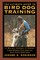 The Ultimate Guide to Bird Dog Training