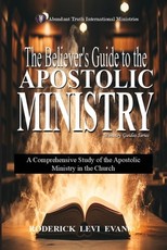 The Believer's Guide to the Apostolic Ministry