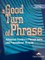A Good Turn of Phrase