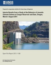 Interim Results from a Study of the Behavior of Juvenile Chinook Salmon at Cougar Reservoir and Dam, Oregon, March?August 2011