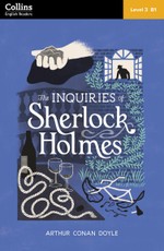 The Inquiries of Sherlock Holmes: Level 3 - intermediate (B1)