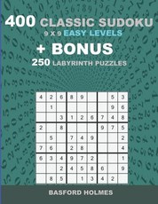 400 classic sudoku 9 x 9 EASY LEVELS + BONUS 250 Labyrinth puzzles