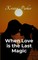 When Love is the Last Magic