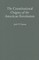 The Constitutional Origins of the American Revolution