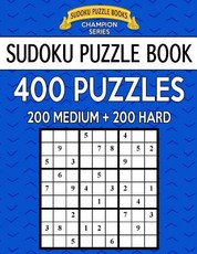 Sudoku Puzzle Book, 400 Puzzles, 200 MEDIUM and 200 HARD