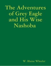 The Adventures of Grey Eagle and His Wise Nashoba