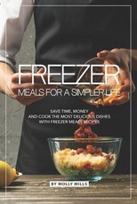 Freezer Meals for a Simpler Life