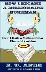 How I Became A Millionaire Bushman