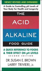 The Acid-Alkaline Food Guide - Second Edition