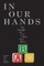 In Our Hands