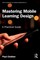 Mastering Mobile Learning Design