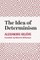 The Idea of Determinism