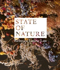 Rebecca Louise Law: State of Nature