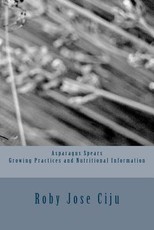 Asparagus Spears Growing Practices and Nutritional Information