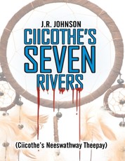 Ciicothe's Seven Rivers: (Ciicothe's Neeswathway Theepay)