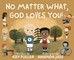 No Matter What, God Loves You!