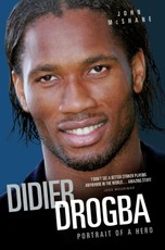 Didier Drogba - Portrait of a Hero