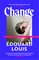 Louis, É: Change