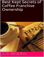 Best Kept Secrets of Coffee Franchise Ownership