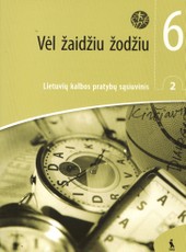 Vėl žaidžiu žodžiu. 2-asis lietuvių kalbos pratybų sąs. 6 klasei (ŠOK)