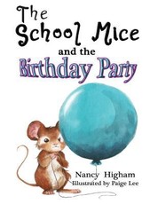 The School Mice and the Birthday Party: Book 6 For both boys and girls ages 6-12 Grades