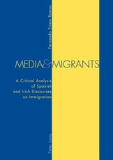 Media and Migrants; A Critical Analysis of Spanish and Irish Discourses on Immigration