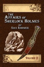 The Affairs of Sherlock Holmes By Sax Rohmer - Volume 2