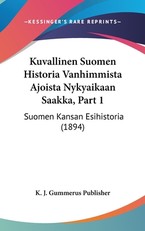 Kuvallinen Suomen Historia Vanhimmista Ajoista Nykyaikaan Saakka, Part 1