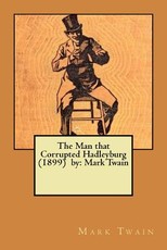 The Man that Corrupted Hadleyburg (1899) by