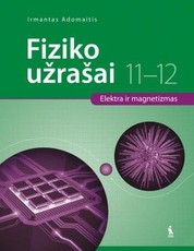 FIZIKO UŽRAŠAI 11-12. Elektra ir magnetizmas