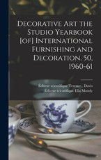 Decorative Art the Studio Yearbook [of] International Furnishing and Decoration. 50, 1960-61