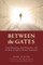 Between the Gates