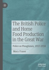 The British Police and Home Food Production in the Great War