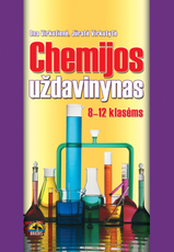 Chemijos uždavinynas 8-12 klasėms Chemijos uždavinynas 8-12 klasėms
