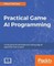 Practical Game AI Programming
