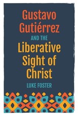 Gustavo GutiÃÂ©rrez and the Liberative Sight of Christ