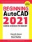 Beginning AutoCAD 2021 Exercise Workbook For Windows®