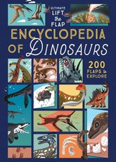 Ultimate Lift the Flap Encyclopedia of Dinosaurs