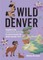 Wild Denver